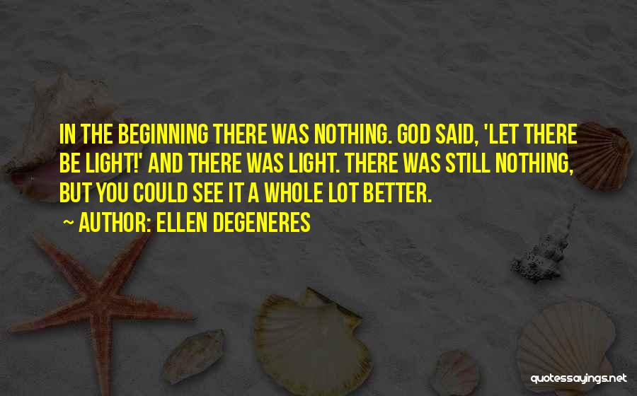 God And Light Quotes By Ellen DeGeneres