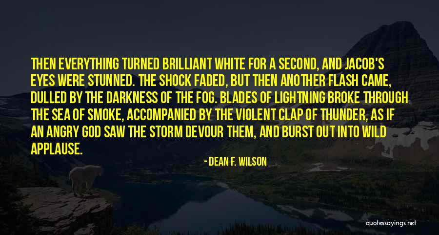 God And Lightning Quotes By Dean F. Wilson God And Lightning Quotes By Dean F. Wilson