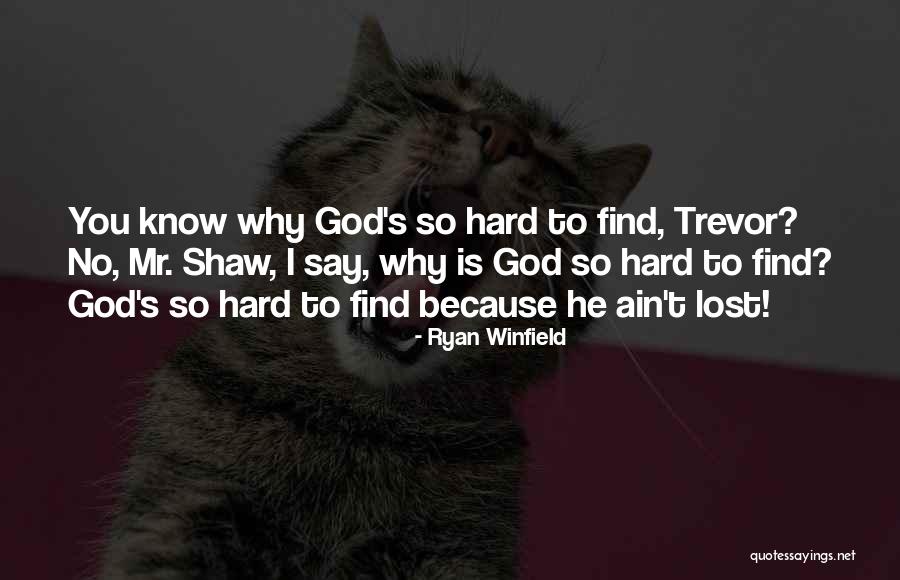 God And Lonliness Quotes By Ryan Winfield God And Lonliness Quotes By Ryan Winfield
