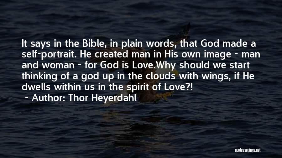 God And Love Bible Quotes By Thor Heyerdahl