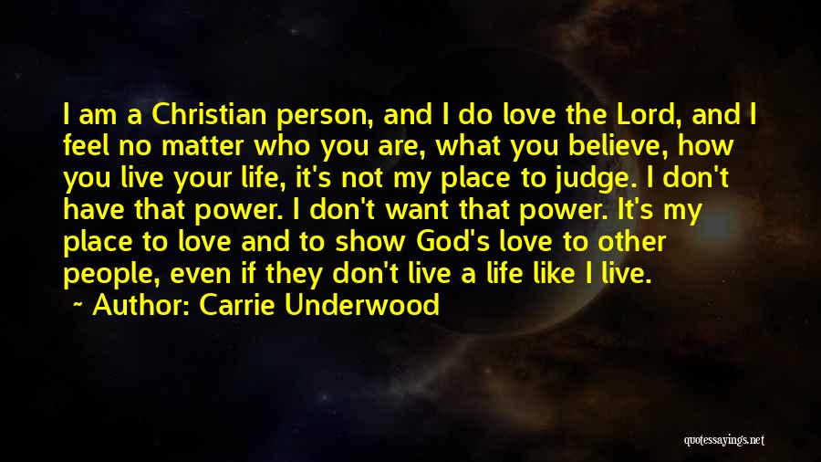 God And Love Life Quotes By Carrie Underwood