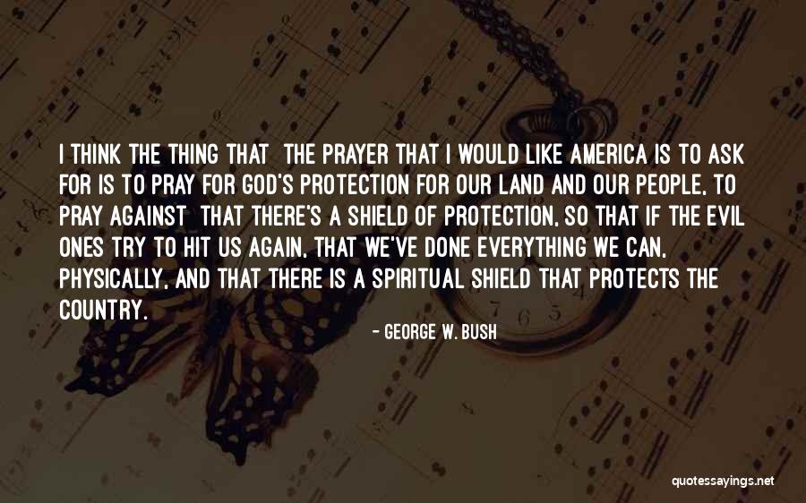 God And Our Country Quotes By George W. Bush God And Our Country Quotes By George W. Bush