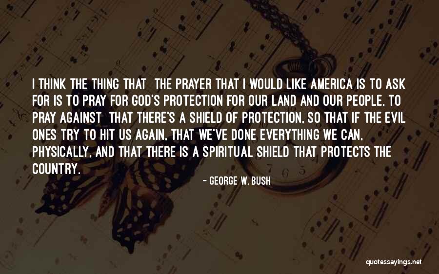 God And Our Country Quotes By George W. Bush