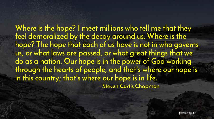 God And Our Country Quotes By Steven Curtis Chapman God And Our Country Quotes By Steven Curtis Chapman