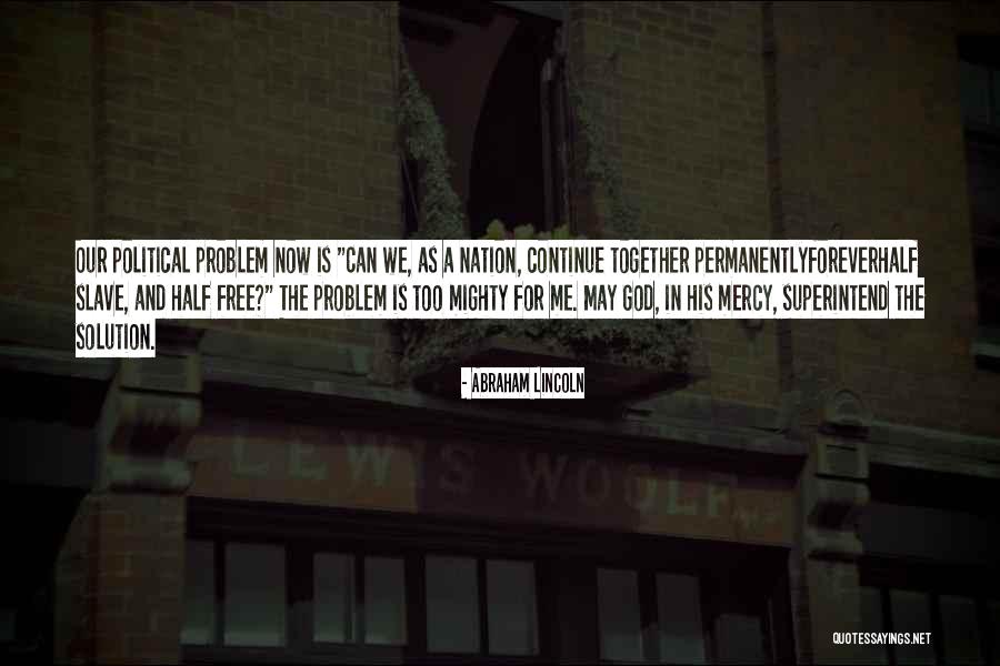 God And Our Nation Quotes By Abraham Lincoln God And Our Nation Quotes By Abraham Lincoln