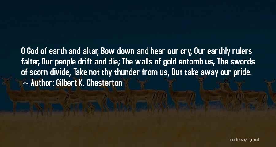 God And Pride Quotes By Gilbert K. Chesterton