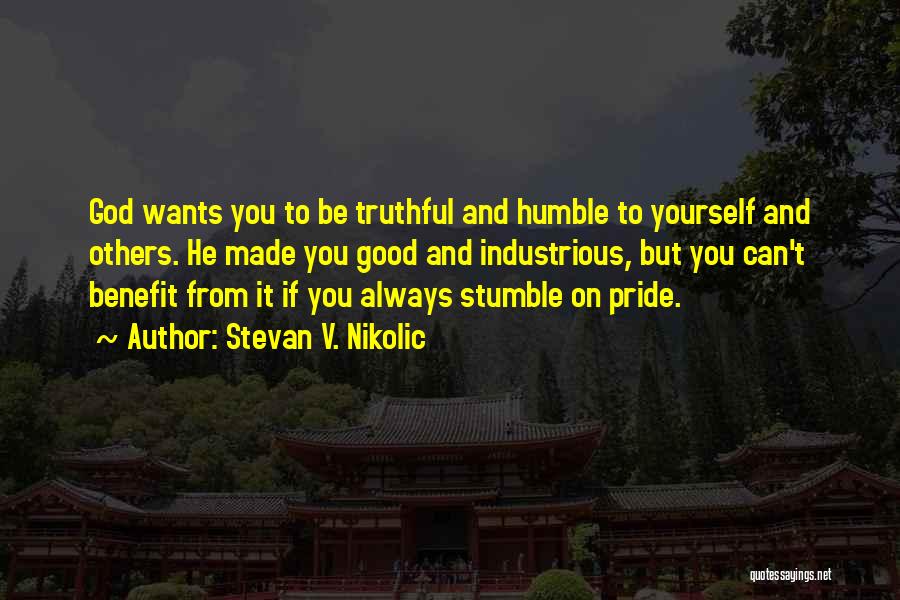 God And Pride Quotes By Stevan V. Nikolic