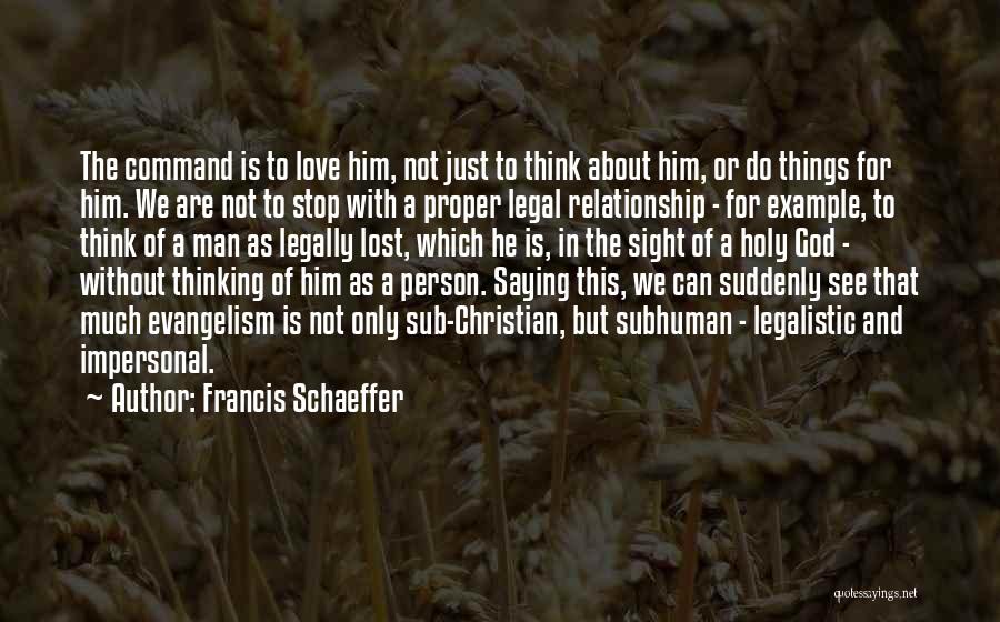 God And Relationship Quotes By Francis Schaeffer