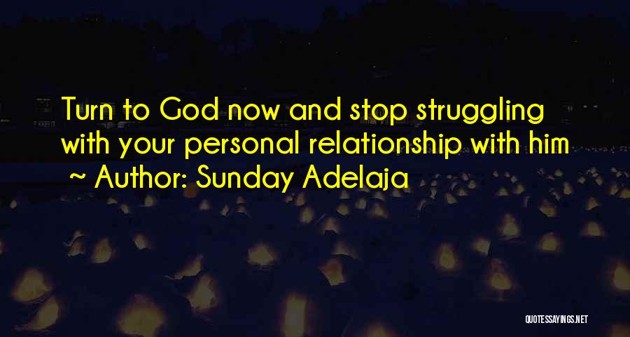 God And Relationship Quotes By Sunday Adelaja