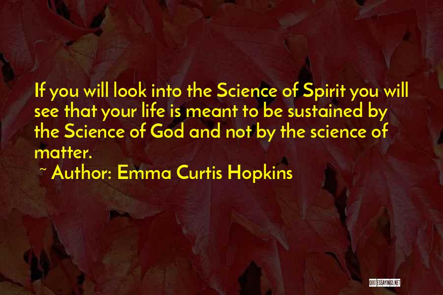God And Science Quotes By Emma Curtis Hopkins