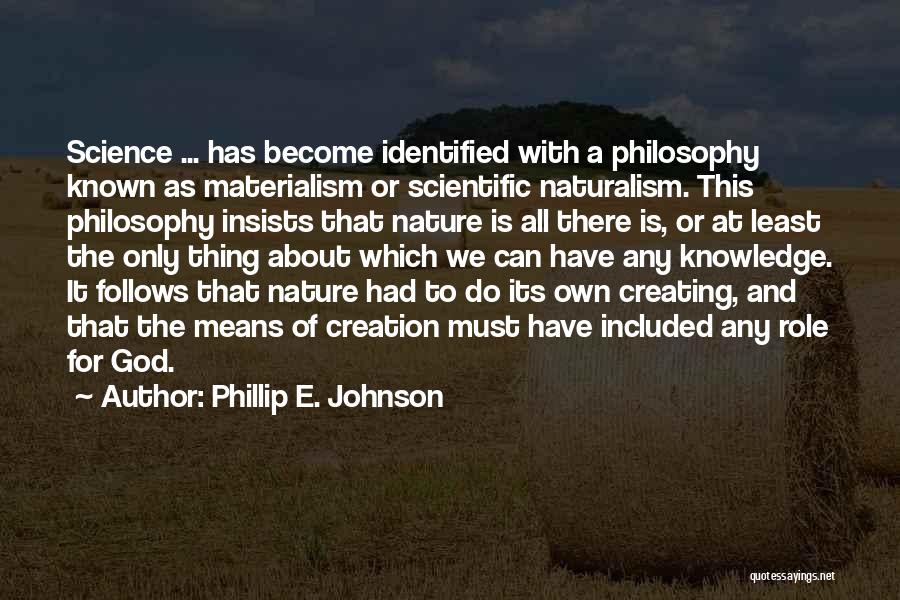 God And Science Quotes By Phillip E. Johnson