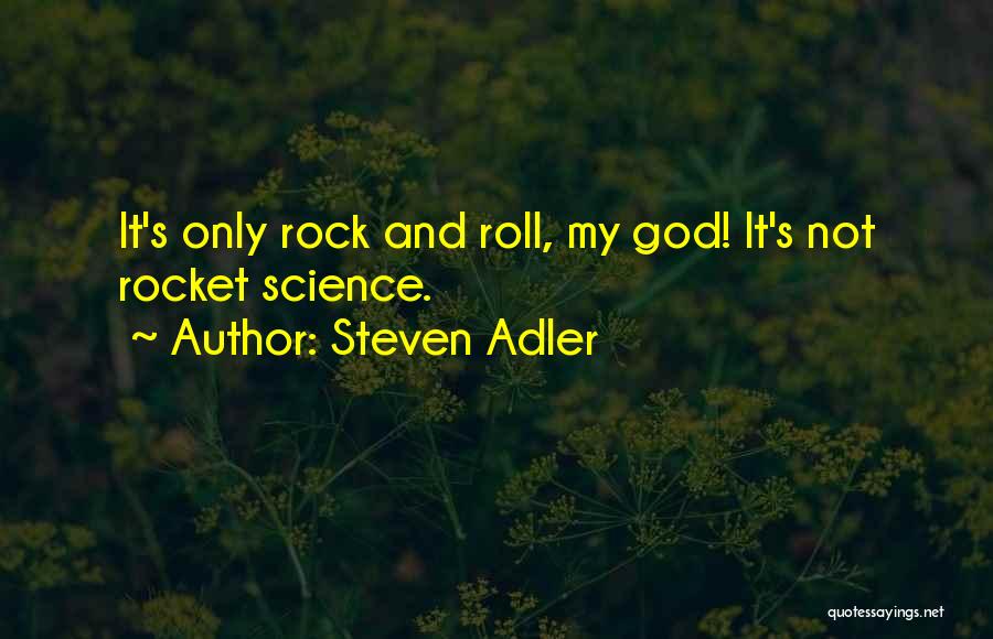 God And Science Quotes By Steven Adler