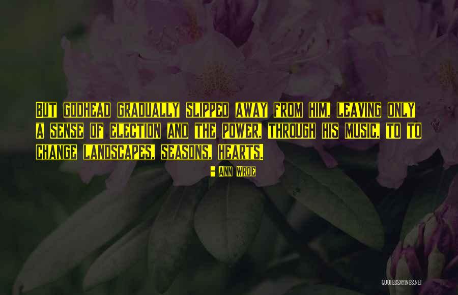 God And Seasons Quotes By Ann Wroe God And Seasons Quotes By Ann Wroe