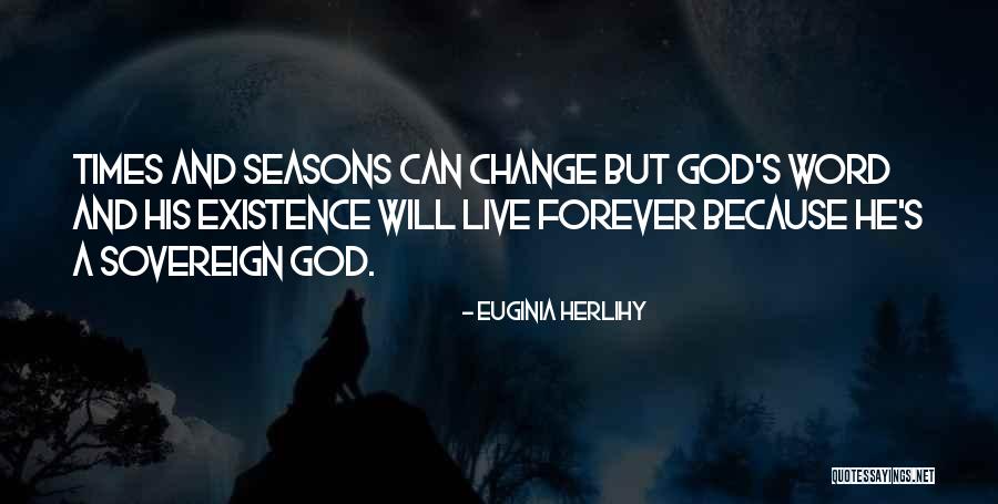God And Seasons Quotes By Euginia Herlihy God And Seasons Quotes By Euginia Herlihy