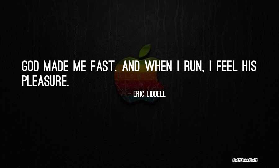 God And Sports Quotes By Eric Liddell God And Sports Quotes By Eric Liddell