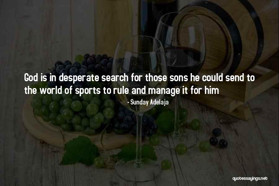 God And Sports Quotes By Sunday Adelaja God And Sports Quotes By Sunday Adelaja