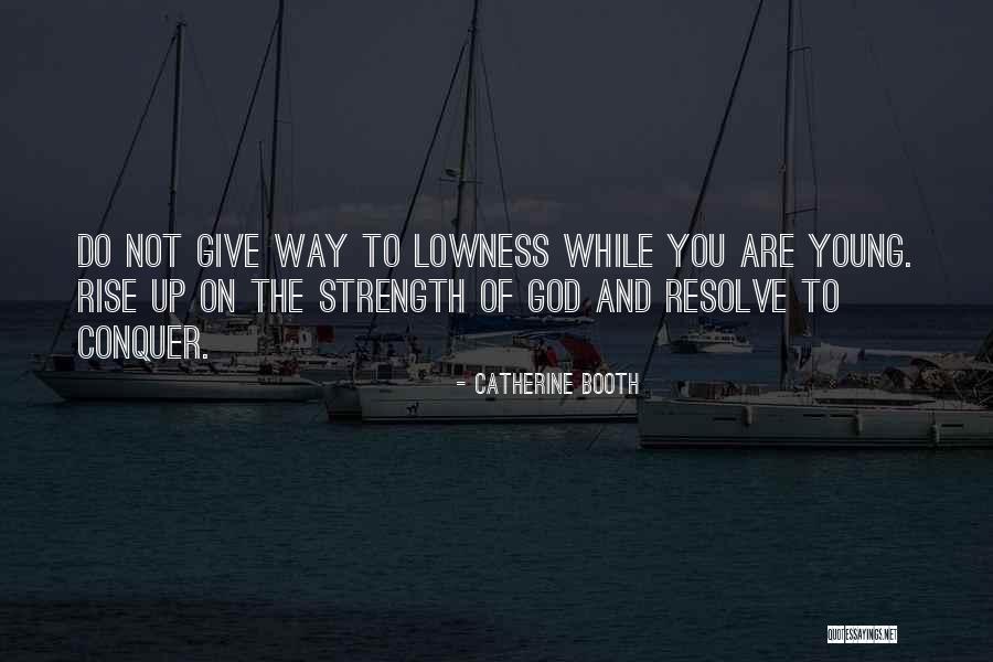 God And Strength Quotes By Catherine Booth