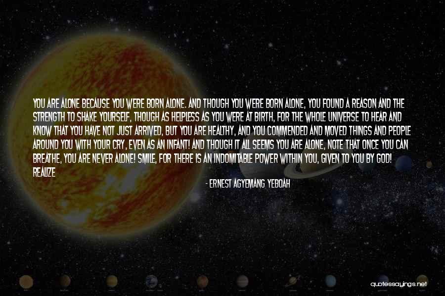 God And Strength Quotes By Ernest Agyemang Yeboah God And Strength Quotes By Ernest Agyemang Yeboah