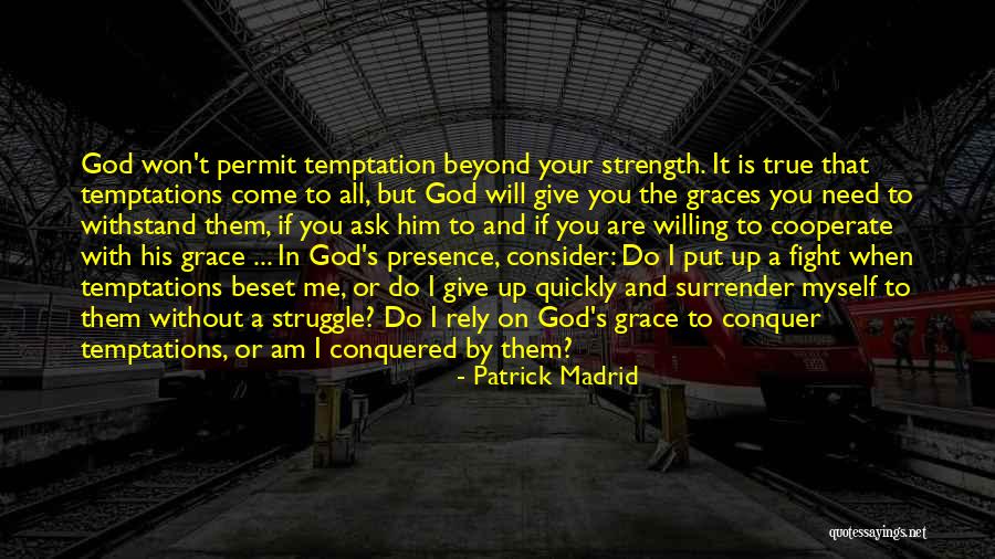God And Strength Quotes By Patrick Madrid God And Strength Quotes By Patrick Madrid