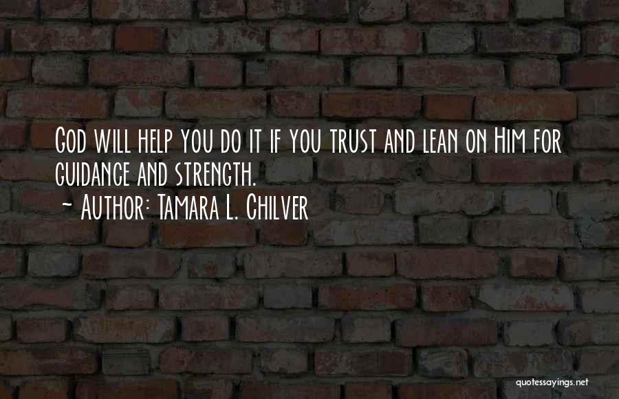 God And Strength Quotes By Tamara L. Chilver