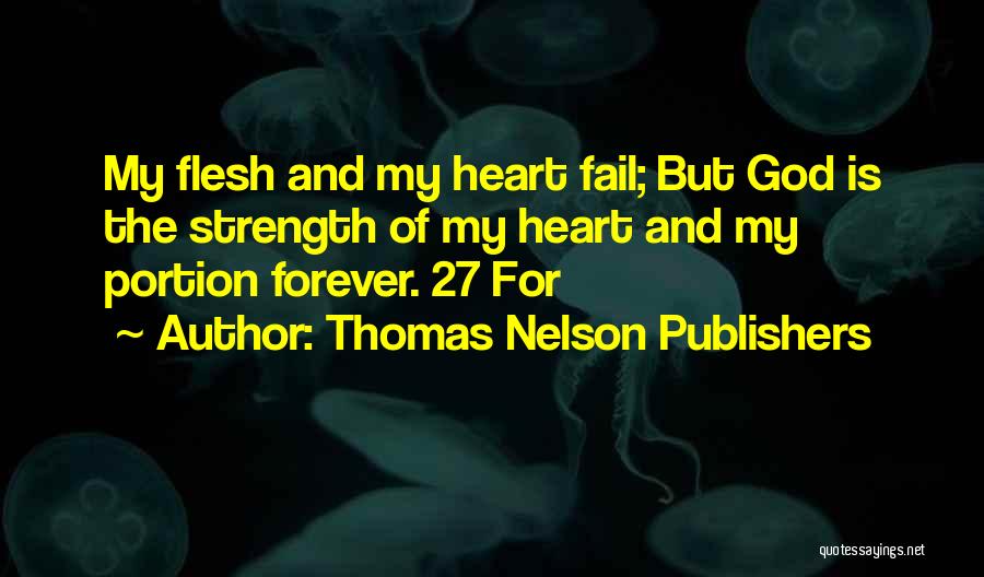 God And Strength Quotes By Thomas Nelson Publishers