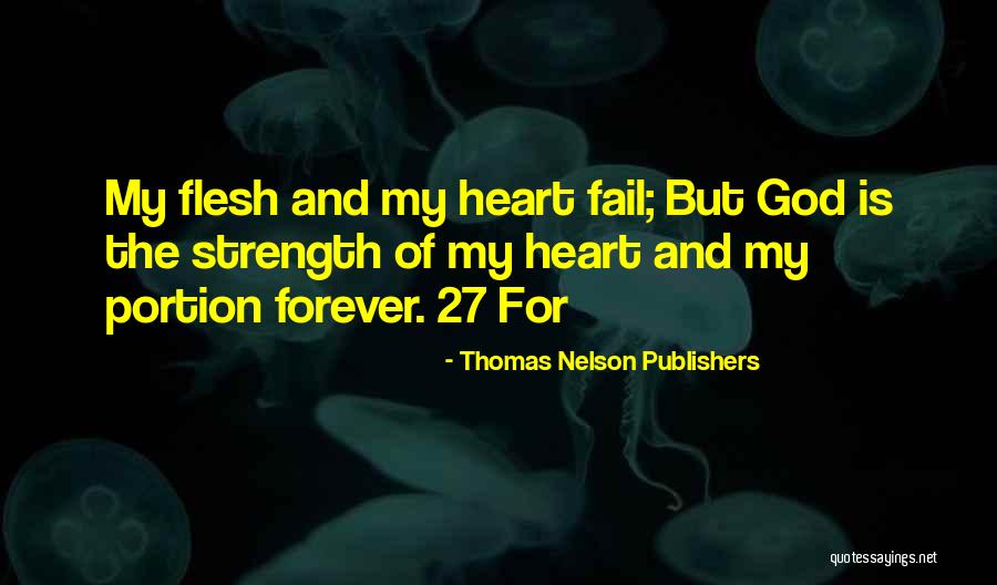 God And Strength Quotes By Thomas Nelson Publishers God And Strength Quotes By Thomas Nelson Publishers