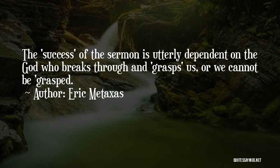 God And Success Quotes By Eric Metaxas
