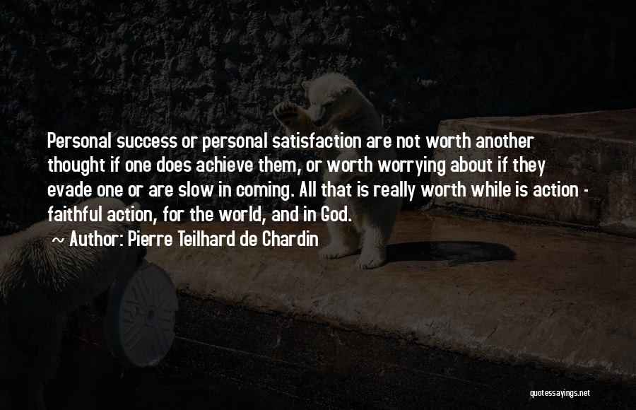 God And Success Quotes By Pierre Teilhard De Chardin