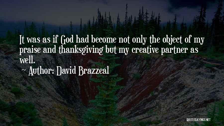 God And Thanksgiving Quotes By David Brazzeal