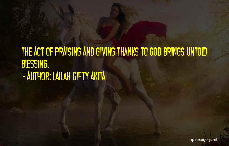 God And Thanksgiving Quotes By Lailah Gifty Akita