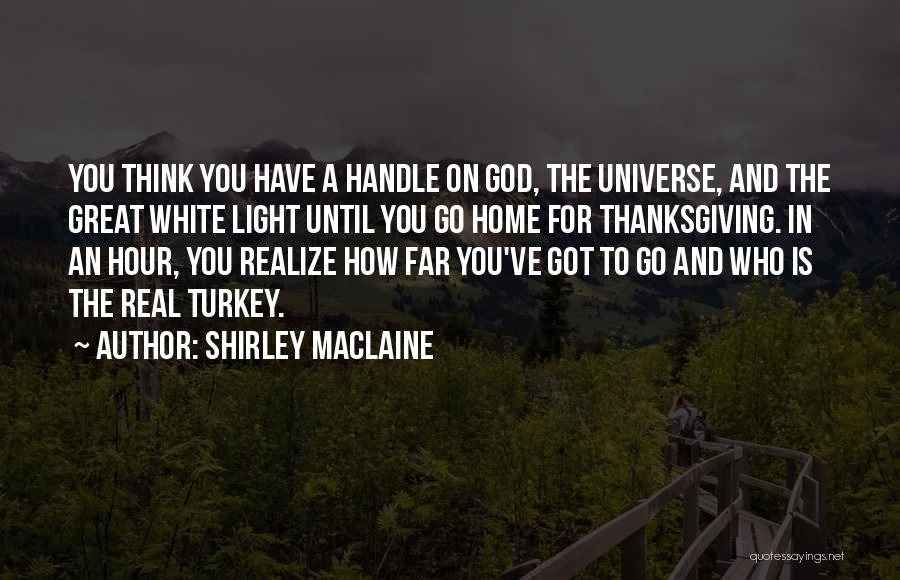 God And Thanksgiving Quotes By Shirley Maclaine