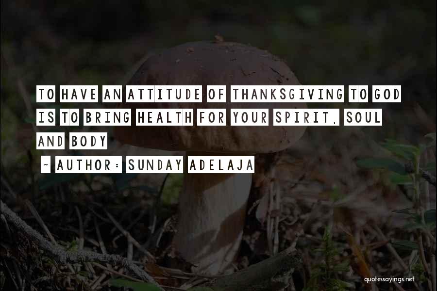 God And Thanksgiving Quotes By Sunday Adelaja