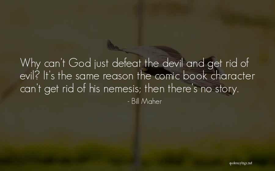 God And The Devil Quotes By Bill Maher