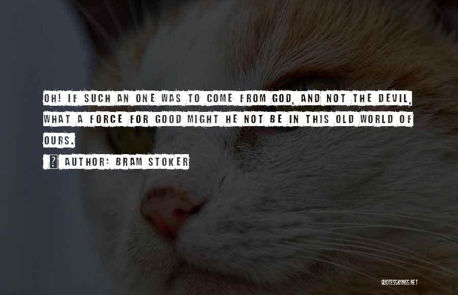 God And The Devil Quotes By Bram Stoker