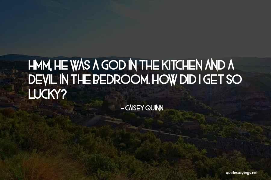 God And The Devil Quotes By Caisey Quinn