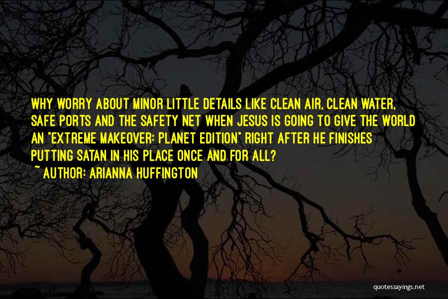 God And The Environment Quotes By Arianna Huffington
