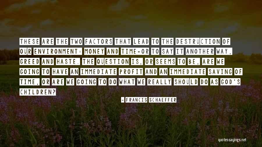 God And The Environment Quotes By Francis Schaeffer