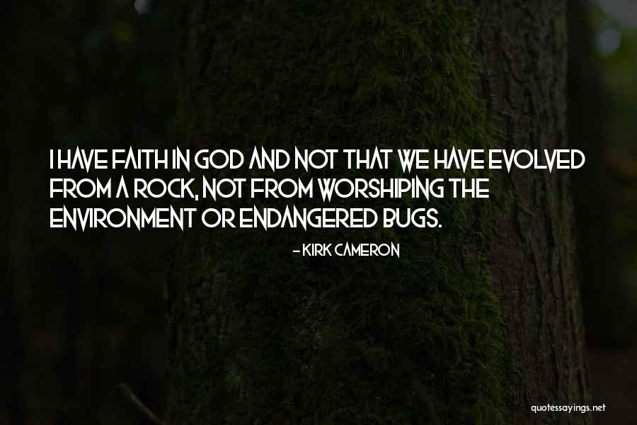 God And The Environment Quotes By Kirk Cameron