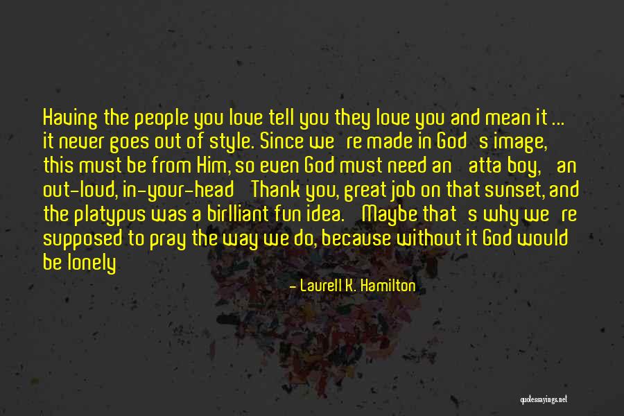 God And The Sunset Quotes By Laurell K. Hamilton God And The Sunset Quotes By Laurell K. Hamilton