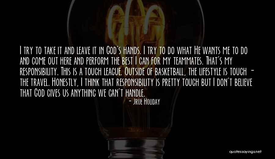God And Travel Quotes By Jrue Holiday God And Travel Quotes By Jrue Holiday