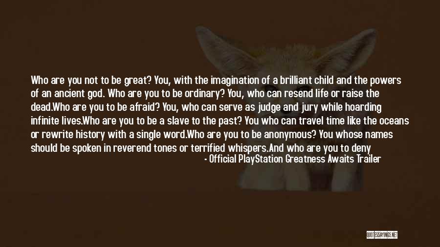 God And Travel Quotes By Official PlayStation Greatness Awaits Trailer God And Travel Quotes By Official PlayStation Greatness Awaits Trailer