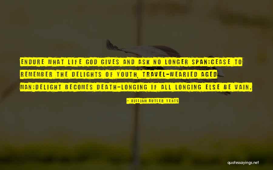 God And Travel Quotes By William Butler Yeats God And Travel Quotes By William Butler Yeats