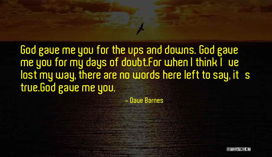 God And True Love Quotes By Dave Barnes