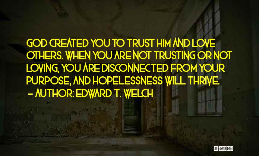 God And Trusting Him Quotes By Edward T. Welch