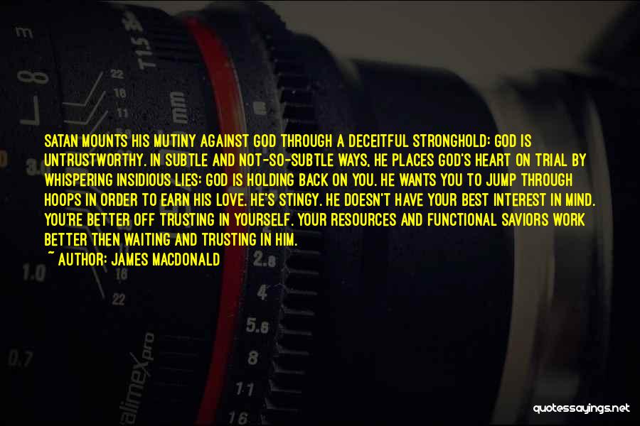 God And Trusting Him Quotes By James MacDonald