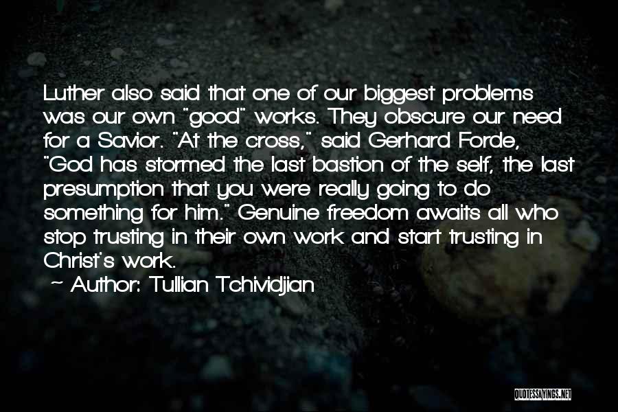 God And Trusting Him Quotes By Tullian Tchividjian