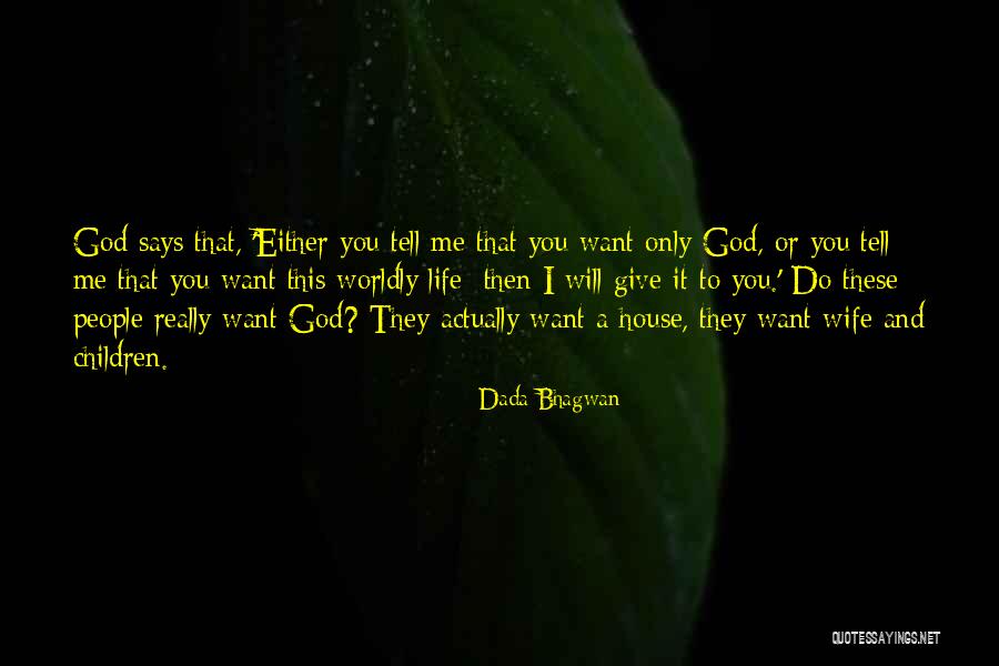 God And Wife Quotes By Dada Bhagwan God And Wife Quotes By Dada Bhagwan
