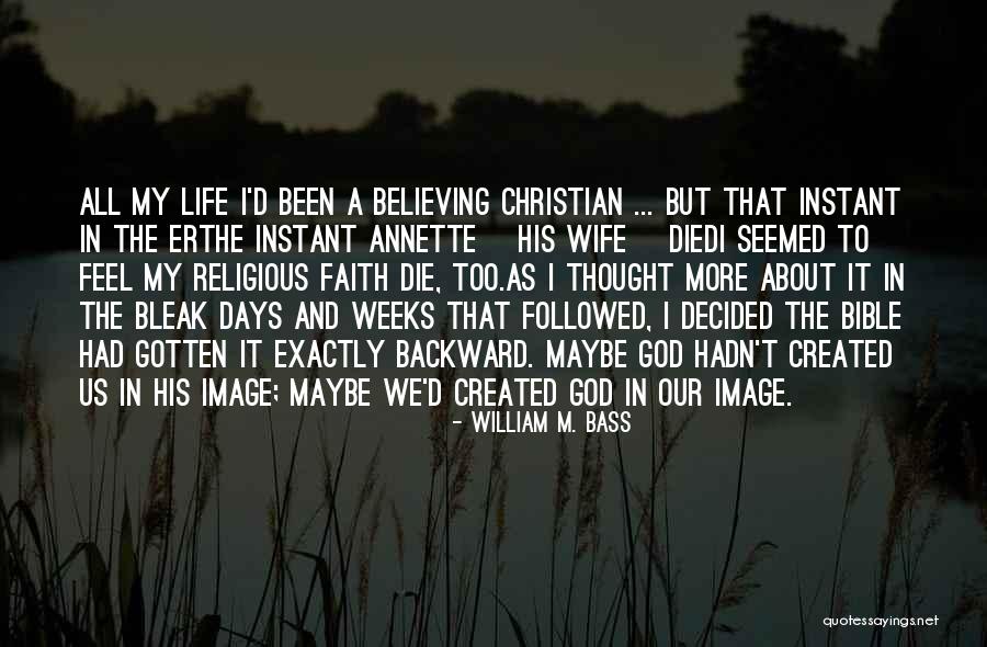 God And Wife Quotes By William M. Bass God And Wife Quotes By William M. Bass
