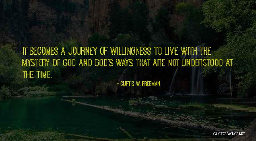 God And Willingness Quotes By Curtis W. Freeman God And Willingness Quotes By Curtis W. Freeman
