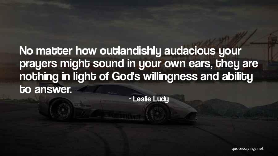 God And Willingness Quotes By Leslie Ludy God And Willingness Quotes By Leslie Ludy